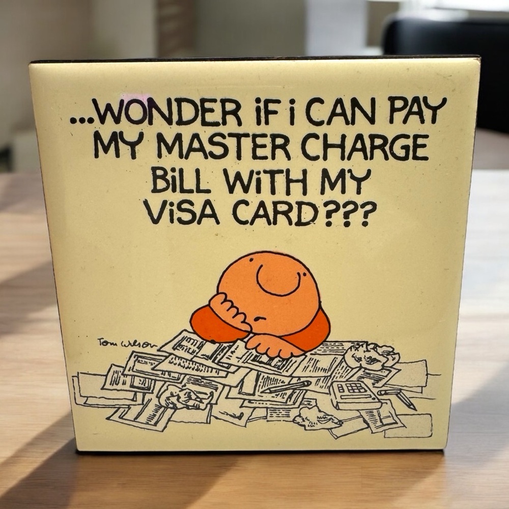 ZIGGY Wonder If I Can Pay My Master Charge Bill With My Visa Card?? Desk Sign